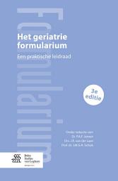 Icon image Het geriatrie formularium: Een praktische leidraad, Editie 3