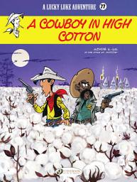 Icon image Lucky Luke - Volume 77 - A Cowboy in High Cotton