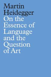 Icon image On the Essence of Language and the Question of Art