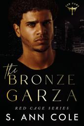 Icon image The Bronze Garza: A Forced Proximity/Protector Romance