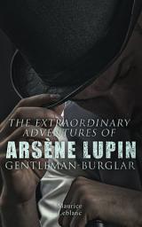 Icon image The Extraordinary Adventures of ArsÃ¨ne Lupin, Gentleman-Burglar