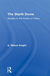 Icon image The Starlit Dome: Studies in the Poetry of Vision