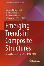 Icon image Emerging Trends in Composite Structures: Select Proceedings of ICC-IDEA 2023