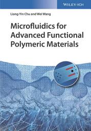 Icon image Microfluidics for Advanced Functional Polymeric Materials