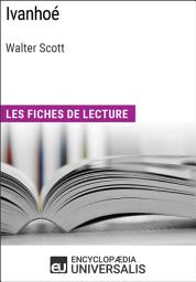 Icon image Ivanhoé de Walter Scott: Les Fiches de lecture d'Universalis