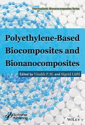 Icon image Polyethylene-Based Biocomposites and Bionanocomposites