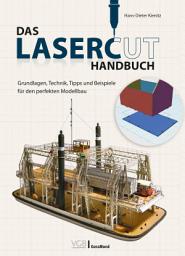 Icon image Das Lasercut-Handbuch: Grundlagen, Technik, Tipps und Beispiele für den perfekten Modellbau