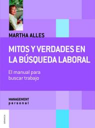 Icon image Mitos y verdades en la búsqueda laboral (Nueva edición): Todos los caminos y soluciones