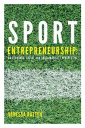 Icon image Sport Entrepreneurship: An economic, social and sustainability perspective