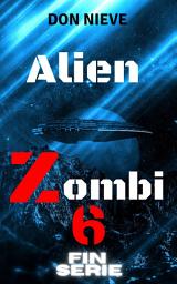 Icon image Alien Zombi 6 (Fin de la serie)