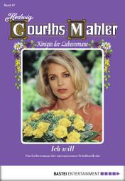 Icon image Hedwig Courths-Mahler - Folge 047: Ich will