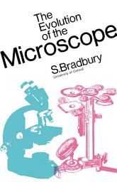 Icon image The Evolution of the Microscope