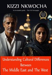 Icon image Understanding Cultural Differences Between The Middle East and The West