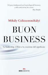 Icon image Buon business: La leadership, il flow e la creazione del significato