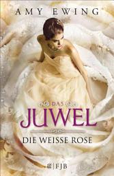 Icon image Das Juwel - Die Weiße Rose: Die Weiße Rose