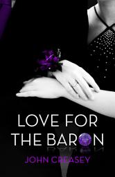 Icon image Love for the Baron: (Writing as Anthony Morton)