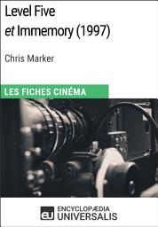 Icon image Level Five et Immemory de Chris Marker: Les Fiches Cinéma d'Universalis