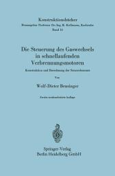 Icon image Die Steuerung des Gaswechsels in schnellaufenden Verbrennungsmotoren: Konstruktion und Berechnung der Steuerelemente, Ausgabe 2