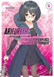 Icon image Arifureta: From Commonplace to World's Strongest: Arifureta: From Commonplace to World's Strongest Volume 6