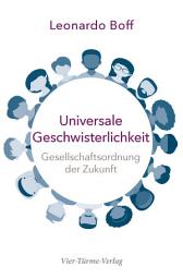 Icon image Universale Geschwisterlichkeit: Gesellschaftsordnung der Zukunft