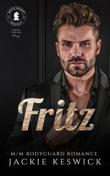 Icon image Fritz: A steamy, action-packed m/m bodyguard romance