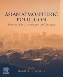 Icon image Asian Atmospheric Pollution: Sources, Characteristics and Impacts