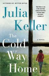 Icon image The Cold Way Home: A Novel