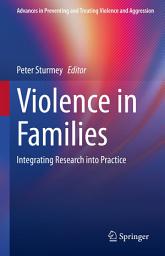 Icon image Violence in Families: Integrating Research into Practice