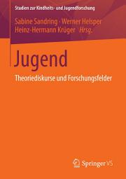 Icon image Jugend: Theoriediskurse und Forschungsfelder