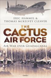 Icon image The Cactus Air Force: Air War over Guadalcanal