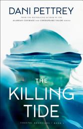 Icon image The Killing Tide (Coastal Guardians Book #1)