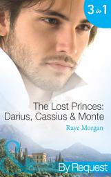 Icon image The Lost Princes: Darius, Cassius & Monte (Mills & Boon By Request)