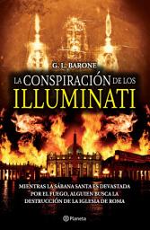 Icon image La conspiración de los Illuminati: Mientras la sábana santa es devastada por el fuego, alguein busca la destrucción de la iglesia de Roma