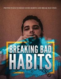 Icon image Breaking Bad Habits