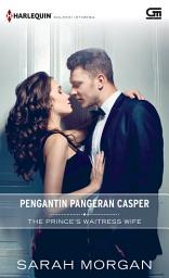 Icon image The Prince Waitress Wife - Pengantin Pangeran Casper