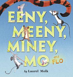 Icon image Eeny, Meeny, Miney, Mo, and FLO!