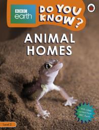 Icon image Do You Know? Level 2 – BBC Earth Animal Homes