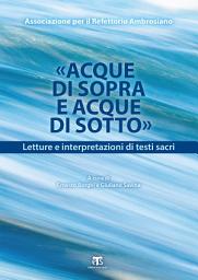 Icon image Acque di Sopra e Acque di Sotto: Letture e interpretazioni di testi sacri