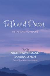 Icon image Faith and Reason: Vistas and Horizons