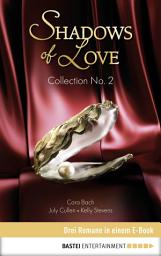 Icon image Collection No. 2 - Shadows of Love: Drei Romane in einem E-Book