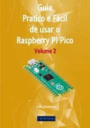 Icon image Guia Pratico e Fácil de usar o Raspberry PI Pico - Volume 2