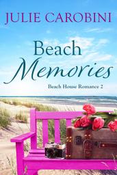 Icon image Beach Memories: A Sweet & Swoony Second Chance, Billionaire Romance