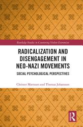 Icon image Radicalization and Disengagement in Neo-Nazi Movements: Social Psychology Perspective