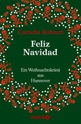 Icon image Feliz Navidad: Ein Weihnachtskrimi aus Hannover