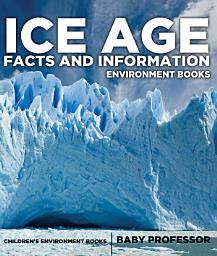 Icon image Ice Age Facts and Information - Environment Books | Children's Environment Books