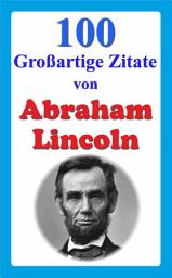 Icon image 100 Großartige Zitate von Abraham Lincoln