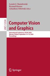 Icon image Computer Vision and Graphics: International Conference, ICCVG 2020, Warsaw, Poland, September 14–16, 2020, Proceedings