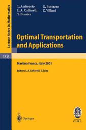 Icon image Optimal Transportation and Applications: Lectures given at the C.I.M.E. Summer School held in Martina Franca, Italy, September 2–8, 2001