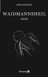 Icon image Waidmannsheil: Krimi