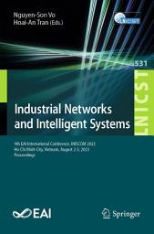 Icon image Industrial Networks and Intelligent Systems: 9th EAI International Conference, INISCOM 2023, Ho Chi Minh City, Vietnam, August 2-3, 2023, Proceedings